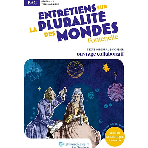 Entretiens sur la pluralité des mondes : uvre au programme du BAC : Texte intégral et dossier pédagogique collaboratif