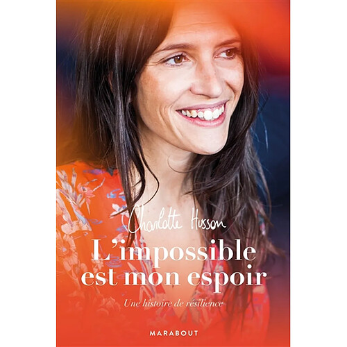 L'impossible est mon espoir : une histoire de résilience · Occasion