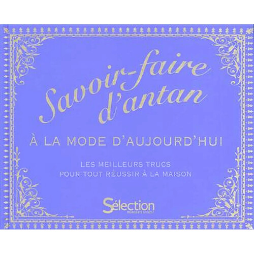 Savoir-faire d'antan : à la mode d'aujourd'hui : les meilleurs trucs pour tout réussir à la maison · Occasion