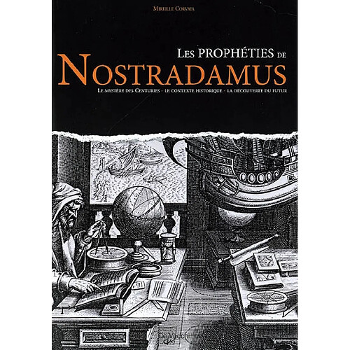 Les prophéties de Nostradamus : le mystère des Centuries, le contexte historique, la découverte du futur · Occasion