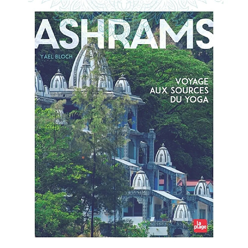 Ashrams : voyage aux sources du yoga · Occasion