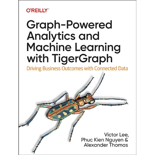 GraphPowered Analytics and Machine Learning with TigerGraph