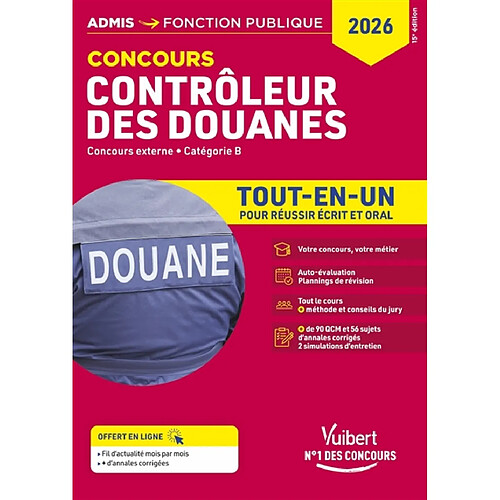 Contrôleur des douanes : concours externe, catégorie B : tout-en-un pour réussir écrit et oral, 2026