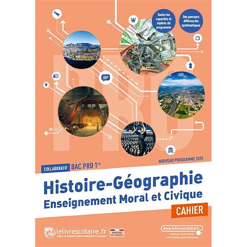 Histoire géographie, enseignement moral et civique 1re bac pro : cahier collaboratif : nouveau programme 2020