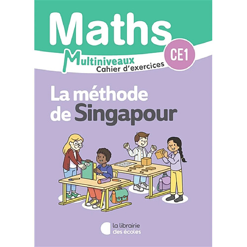 Maths, la méthode de Singapour multiniveaux : cahier d'exercices CE1 : programme 2025