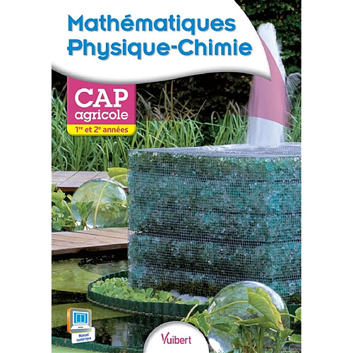 Mathématiques physique chimie CAP agricole 1re et 2e années