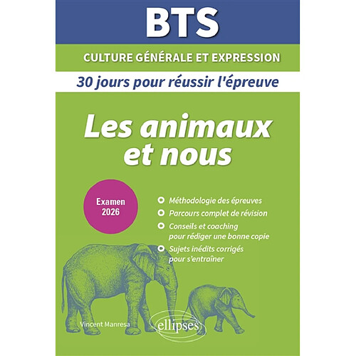 Les animaux et nous : BTS culture générale et expression, 30 jours pour réussir l'épreuve : examen 2026