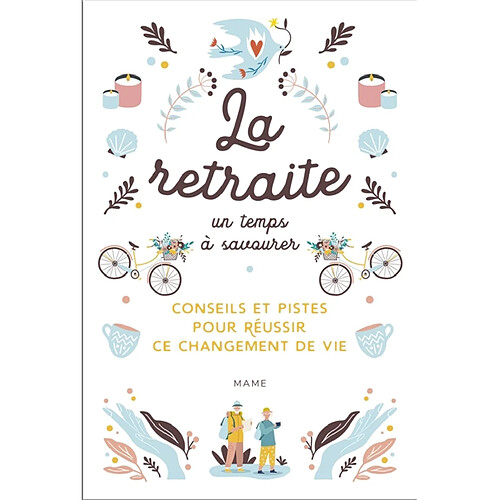 La retraite : un temps à savourer : conseils et pistes pour réussir ce changement de vie · Occasion