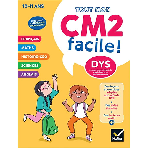 Tout mon CM2 facile ! 10-11 ans, dys : conforme aux nouveaux programmes