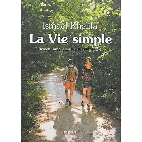 La vie simple : renouer avec la nature, l'authenticité et le lien à l'autre · Occasion