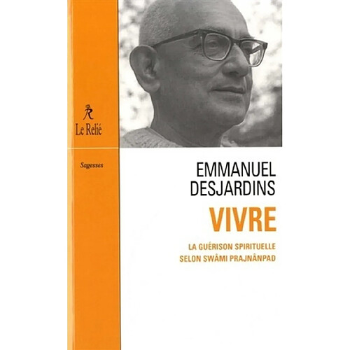Vivre : la guérison spirituelle selon Swâmi Prajnânpad · Occasion