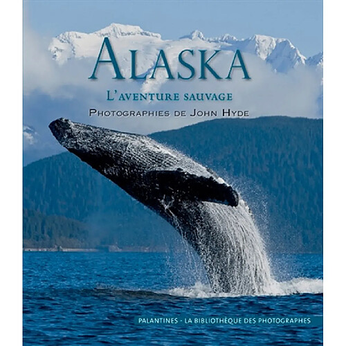 Alaska : l'aventure sauvage · Occasion
