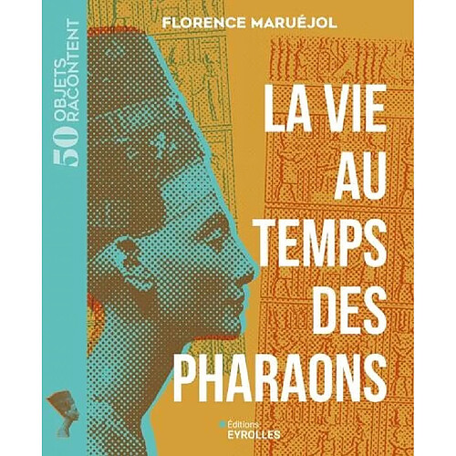 La vie au temps des pharaons