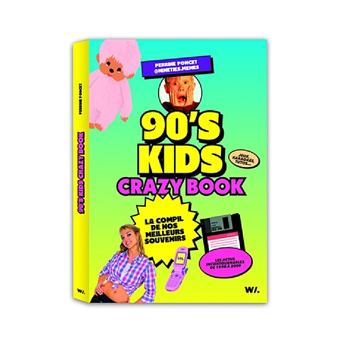 90's kids : crazy book : la compil de nos meilleurs souvenirs