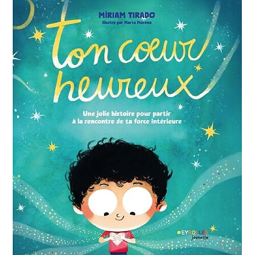 Ton coeur heureux : une jolie histoire pour partir à la rencontre de ta force intérieure