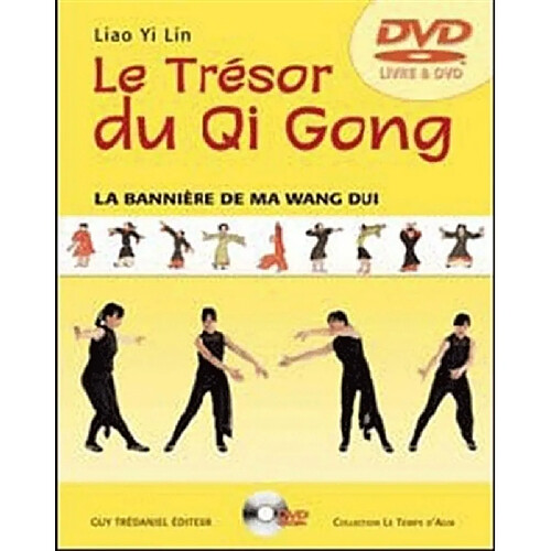 Le trésor du qi gong : la bannière de ma wang dui