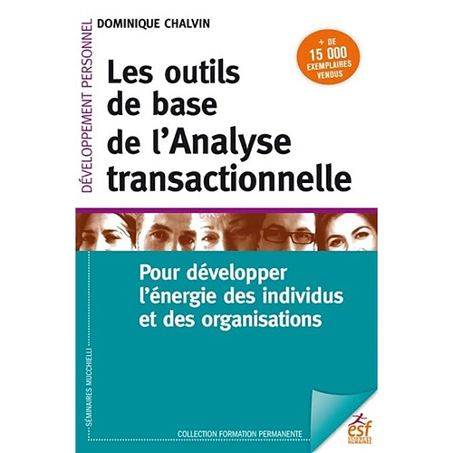 Les outils de base de l'analyse transactionnelle : pour développer l'énergie des individus et des organisations · Occasion