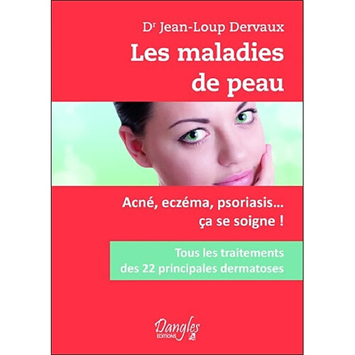 Les maladies de peau : acné, eczéma, psoriasis... ça se soigne ! : dialogues santé · Occasion