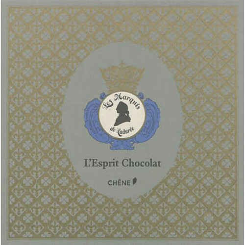 L'esprit chocolat : les marquis de Ladurée · Occasion