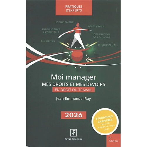 Moi manager : mes droits et mes devoirs en droit du travail : 2026