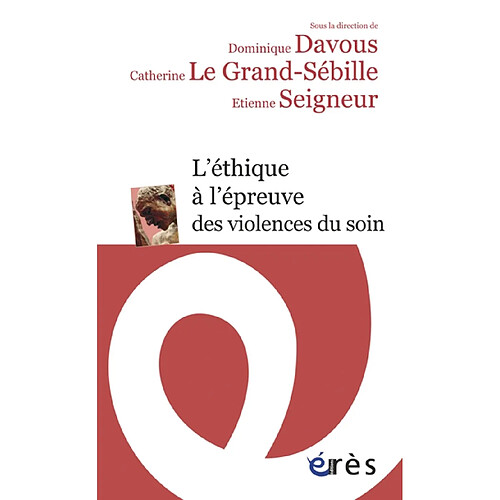L'éthique à l'épreuve des violences du soin · Occasion