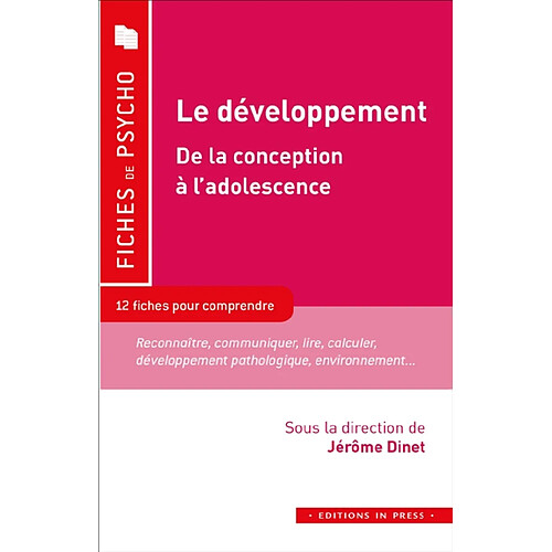 Le développement : de la conception à l'adolescence : 12 fiches pour comprendre, reconnaître, communiquer, lire, calculer, développement normal et pathologique · Occasion