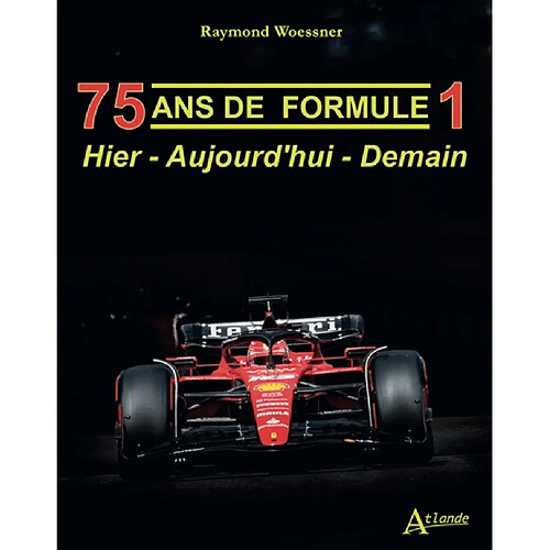 75 ans de Formule 1 : hier, aujourd'hui, demain