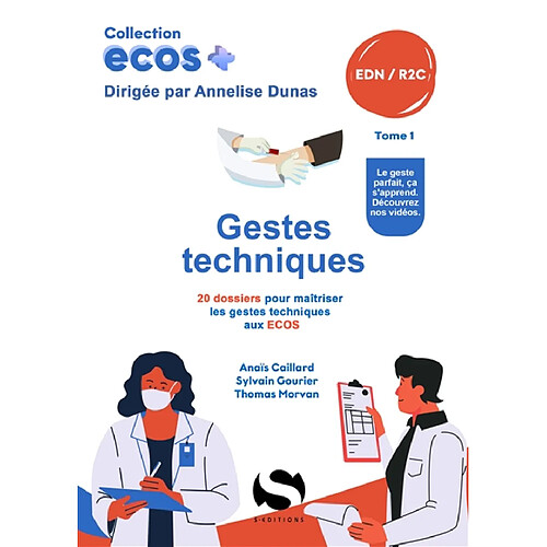 Gestes techniques : 20 dossiers pour maîtriser les gestes techniques aux Ecos : EDN, R2C. Vol. 1