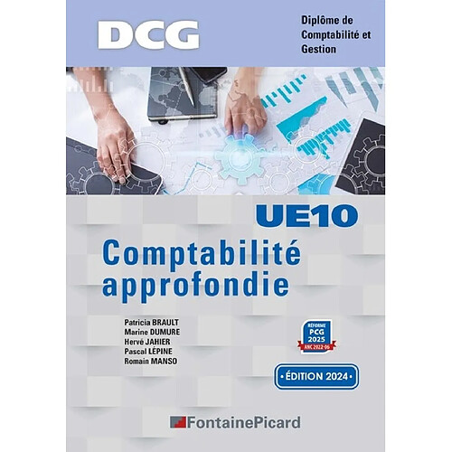 Comptabilité approfondie, UE10 : DCG, diplôme de comptabilité et gestion : réforme PCG 2025, ANC 2022-06 · Occasion