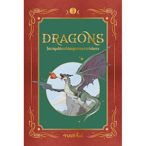 Dragons : incroyables et dangereuses créatures · Occasion