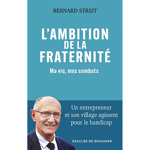 L'ambition de la fraternité : ma vie, mes combats
