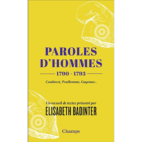 Paroles d'hommes : 1790-1793 : Condorcet, Prudhomme, Guyomar... · Occasion