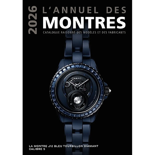 L'annuel des montres 2026 : catalogue raisonné des modèles et des fabricants