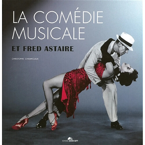 La comédie musicale et Fred Astaire · Occasion