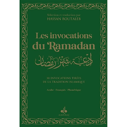 Invocations quotidiennes pour le mois de ramadan : 30 invocations tirées de la tradition islamique : arabe, français, phonétique