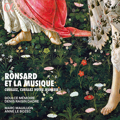 Doulce Mémoire - Ronsard Et La Musique – Cueillez - Cueillez Votre Jeunesse !