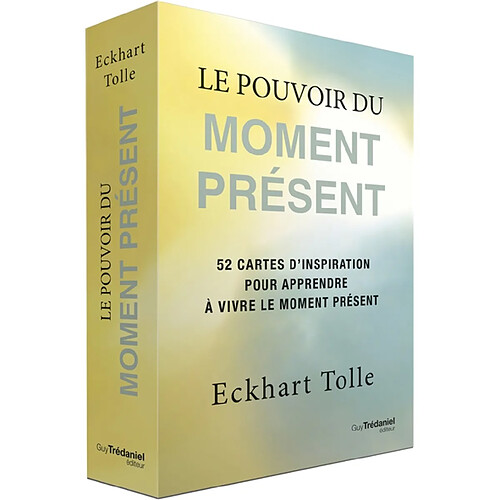 Le pouvoir du moment présent : 52 cartes d'inspiration pour apprendre à vivre le moment présent