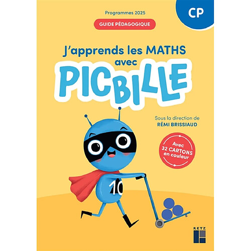 J'apprends les maths avec Picbille, CP : guide pédagogique : programmes 2025