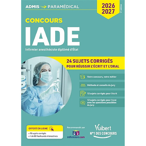 Concours IADE, infirmier anesthésiste diplômé d'Etat : 24 sujets corrigés pour réussir l'écrit et l'oral : 2026-2027