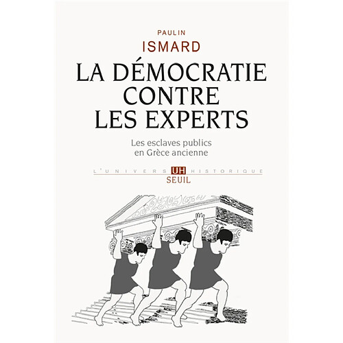 La démocratie contre les experts : les esclaves publics en Grèce ancienne · Occasion