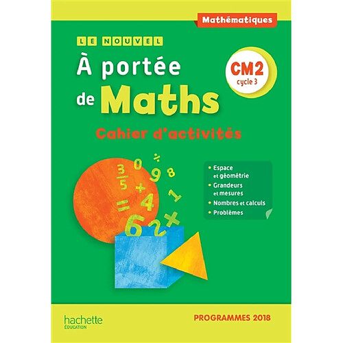 Le nouvel A portée de maths, CM2, cycle 3 : cahier d'activités : programmes 2018