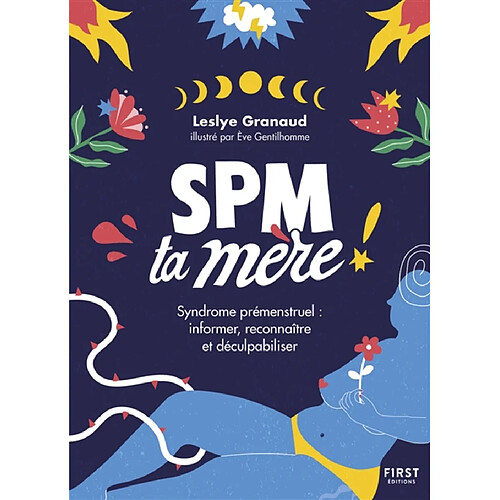 SPM ta mère ! : syndrome prémenstruel : informer, reconnaître et déculpabiliser · Occasion