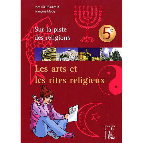 Les arts et les rites religieux : sur la piste des religions, 5e