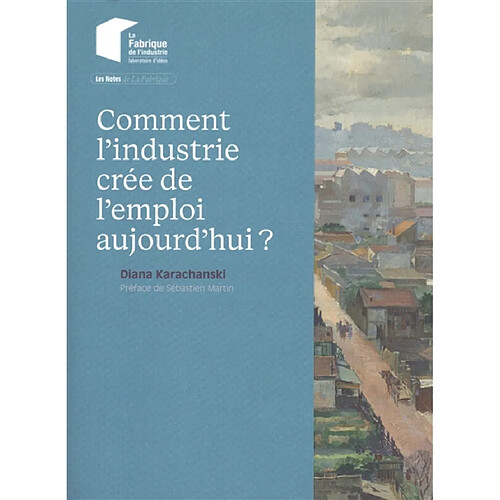 Comment l'industrie crée de l'emploi aujourd'hui ?