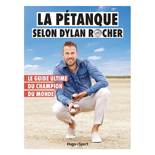 La pétanque selon Dylan Rocher : le guide ultime du champion du monde