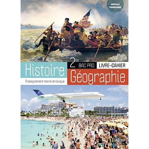 Histoire, géographie, enseignement moral et civique, 2de bac pro : livre-cahier : nouveau programme