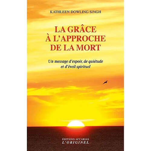 La grâce à l'approche de la mort : comment le processus de fin de vie ...