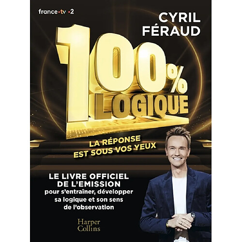100 % logique : la réponse est sous vos yeux : 150 questions pour jouer en famille et tester votre sens de l'observation et votre esprit de déduction !