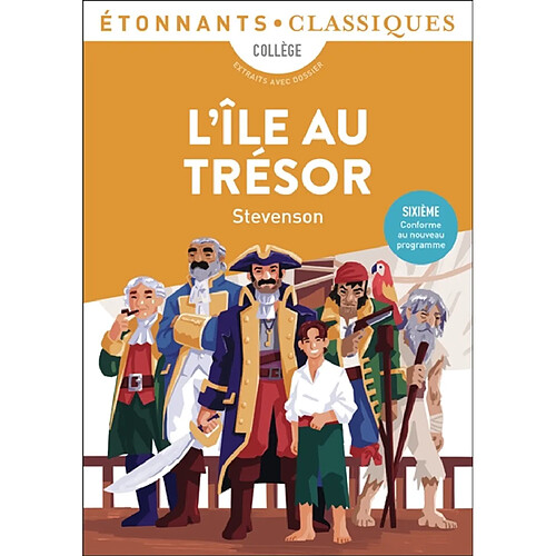 L'île au trésor : collège, extraits avec dossier : sixième, conforme au nouveau programme