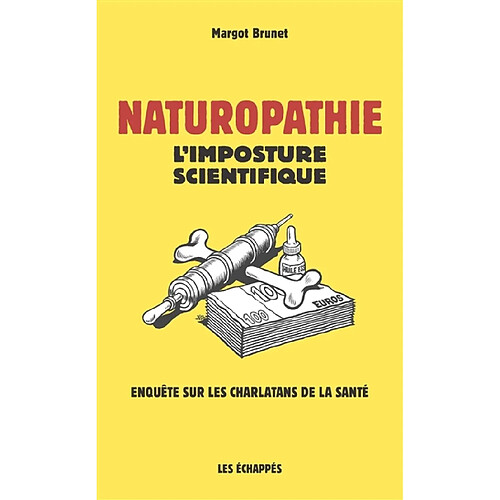 Naturopathie : l'imposture scientifique : enquête sur les charlatans de la santé · Occasion